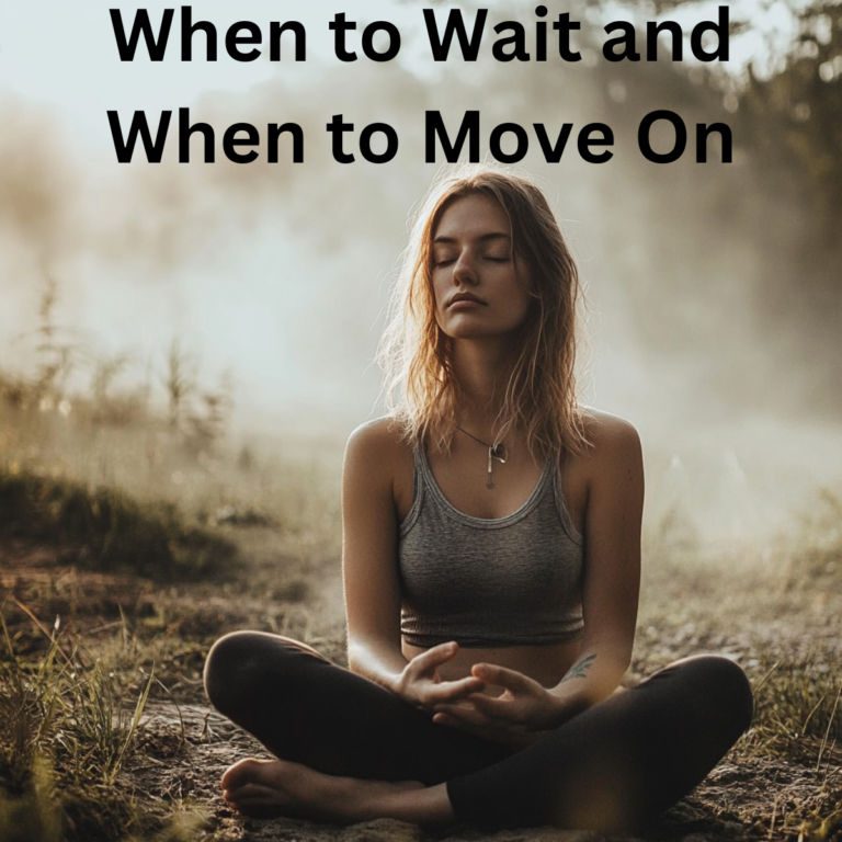 Day 111 - When to Wait and When to Move On - The 365 Commitment