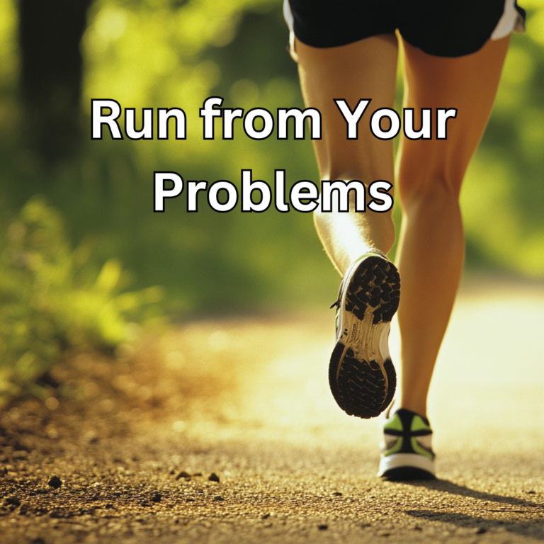 Day 120 - Run from Your Problems - The 365 Commitment